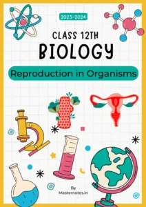 Reproduction in organisms class 12
