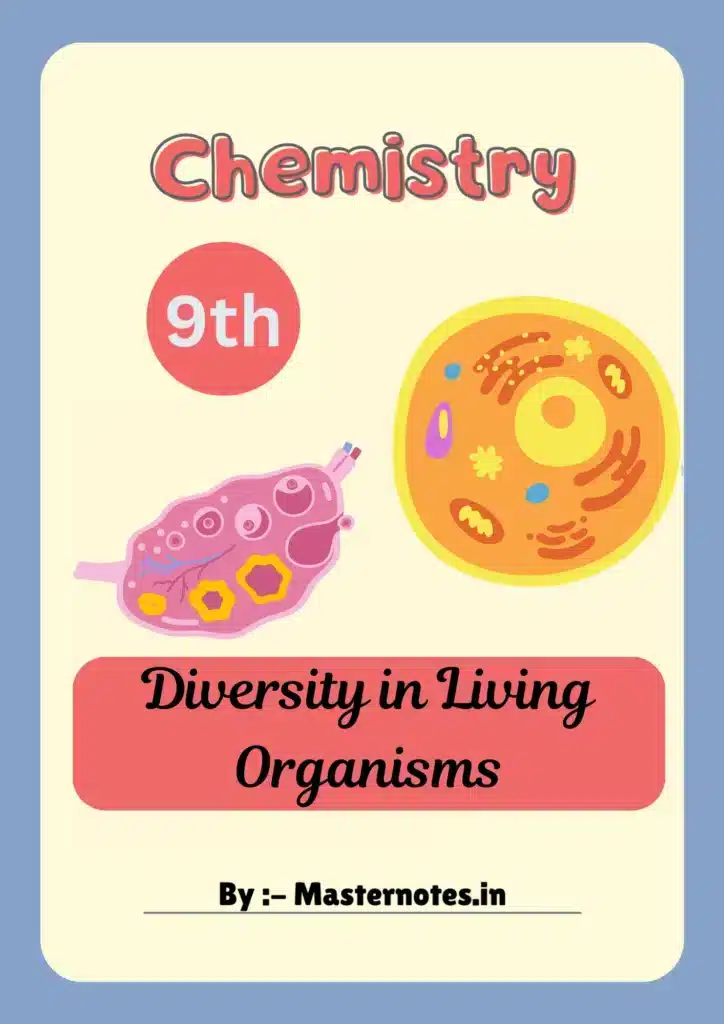 Diversity in living organisms class 9, Diversity in living organisms class 9 notes, Diversity in living organisms, Master notes