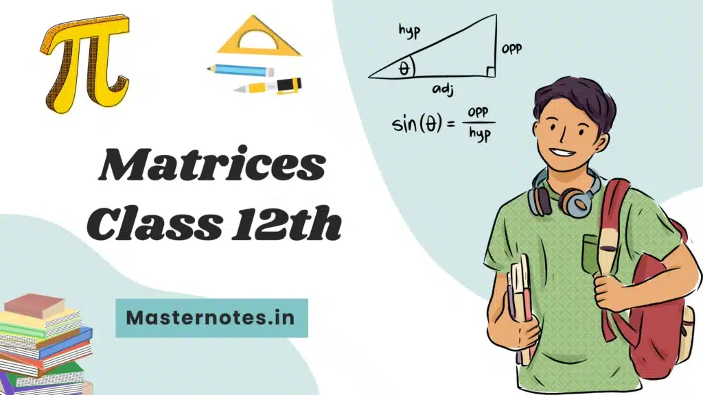 Matrices class 12,Types of matrices, Matrices and determinants, Master notes