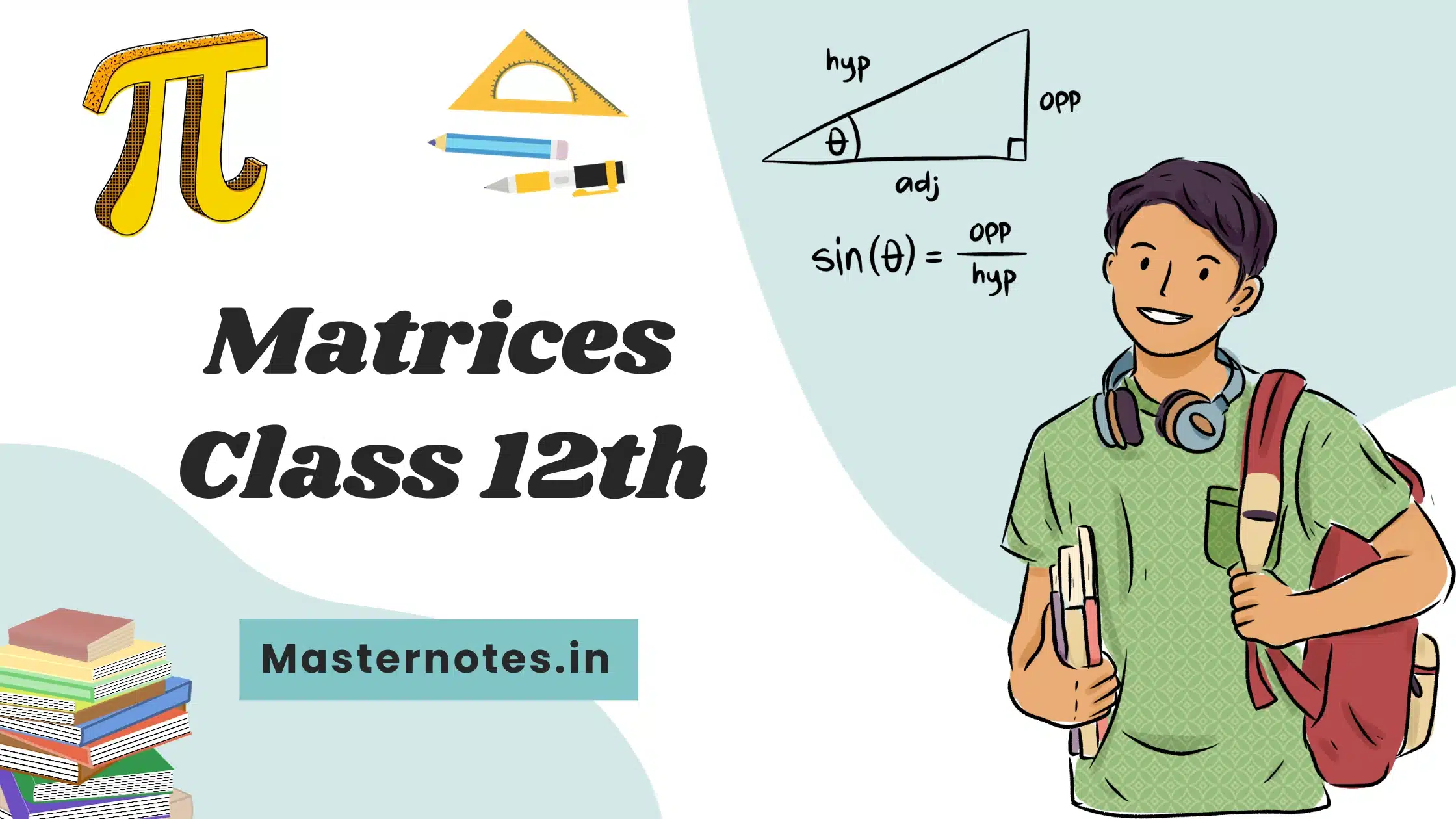 Matrices class 12,Types of matrices, Matrices and determinants, Master notes