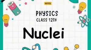 Nuclei class 12 notes,nuclei class 12 , nuclei